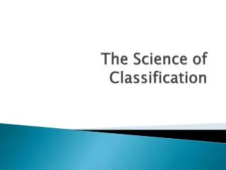 The Science of Classification