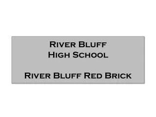 River Bluff High School River Bluff Red Brick