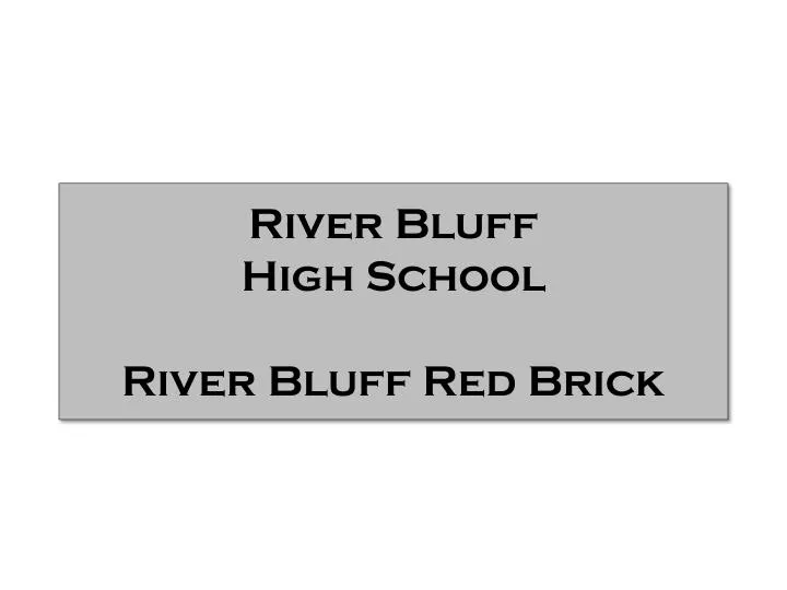 river bluff high school river bluff red brick