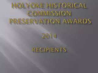 Holyoke Historical Commission Preservation Awards 2014 Recipients