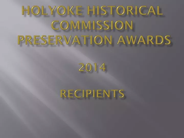 holyoke historical commission preservation awards 2014 recipients