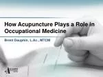 How Acupuncture Plays a Role in Occupational Medicine - slide 1