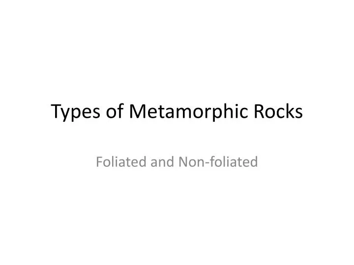 types of metamorphic rocks