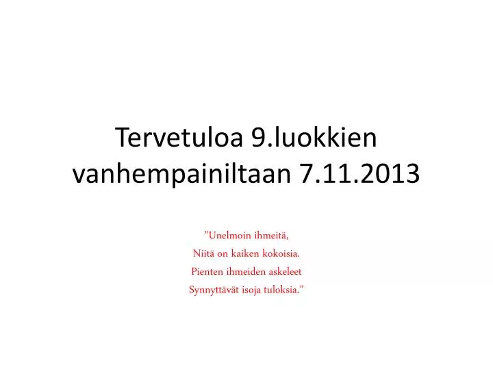 tervetuloa 9 luokkien vanhempainiltaan 7 11 2013