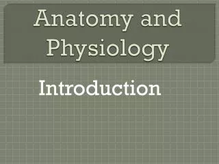 Anatomy and Physiology