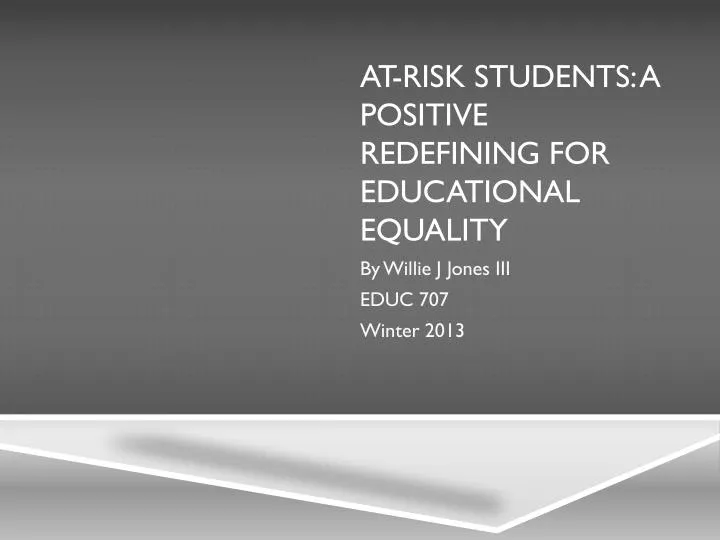 at risk students a positive redefining for educational equality