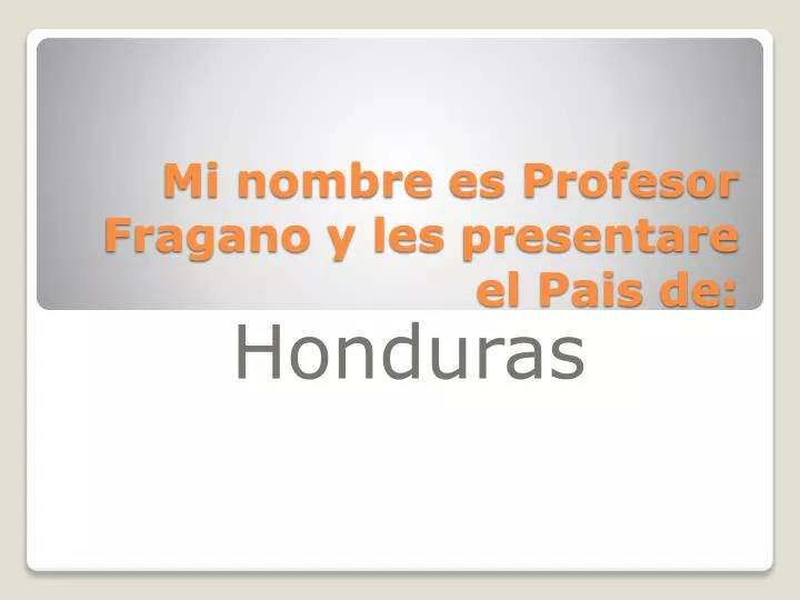 mi nombre es profesor fragano y les presentare el pais de