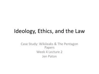 Ideology, Ethics, and the Law