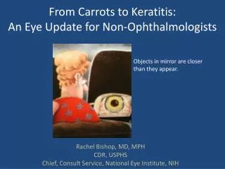 From Carrots to Keratitis: An Eye Update for Non-Ophthalmologists