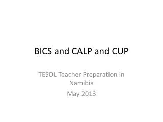 BICS and CALP and CUP