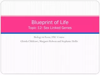 Blueprint of Life Topic 12: Sex Linked Genes