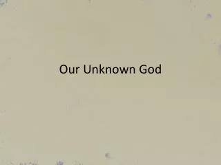 Our Unknown God