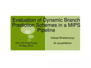 Evaluation of Dynamic Branch Prediction Schemes in a MIPS Pipeline