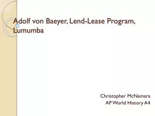 Adolf von Baeyer, Lend-Lease Program, Lumumba