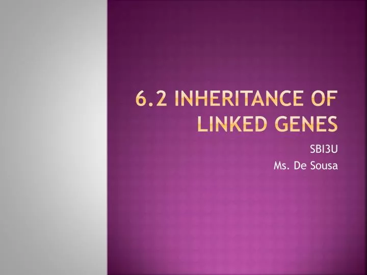 6 2 inheritance of linked genes