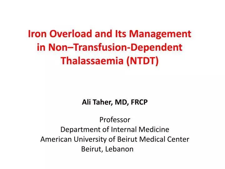 iron overload and its management in non transfusion dependent thalassaemia ntdt