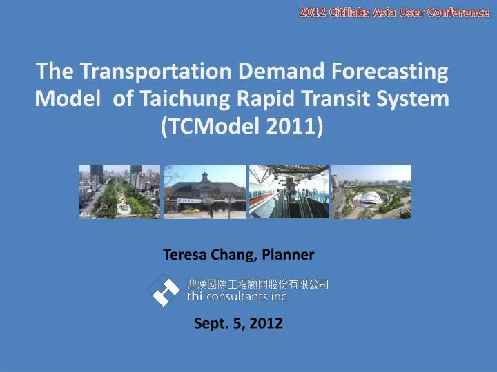 the transportation demand forecasting model of taichung rapid transit system tcmodel 2011