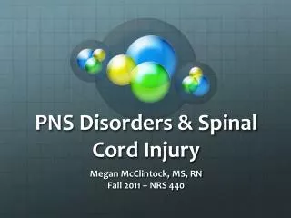 PNS Disorders &amp; Spinal Cord Injury