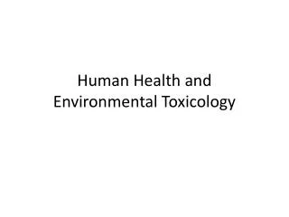 Human Health and Environmental Toxicology