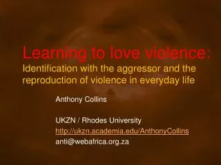 Anthony Collins UKZN / Rhodes University http://ukzn.academia.edu/AnthonyCollins