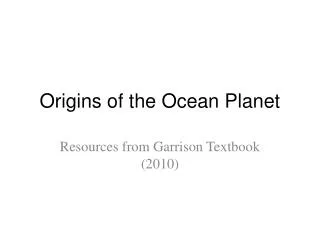 Origins of the Ocean Planet