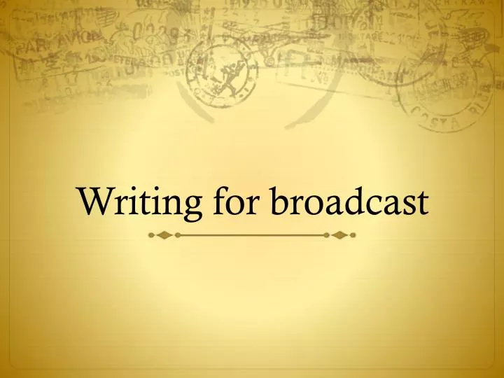 writing for broadcast