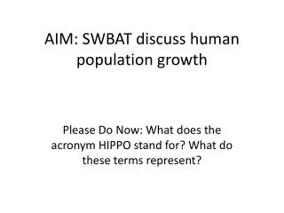 AIM: SWBAT discuss human population growth