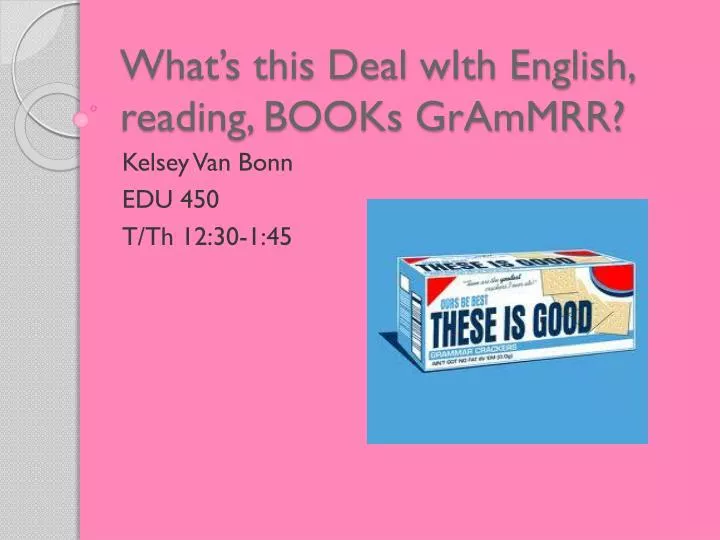 what s this deal with english reading books grammrr