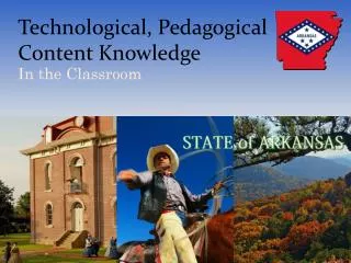 Technological, Pedagogical Content Knowledge
