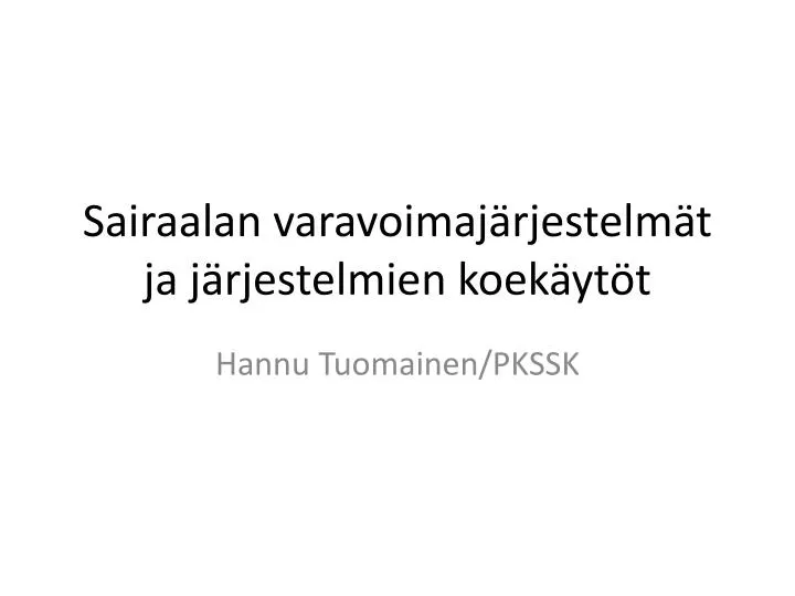 sairaalan varavoimaj rjestelm t ja j rjestelmien koek yt t