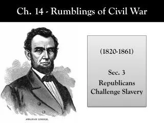 Ch. 14 - Rumblings of Civil War