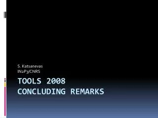 TOOLS 2008 Concluding remarks