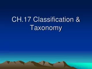 CH.17 Classification &amp; Taxonomy
