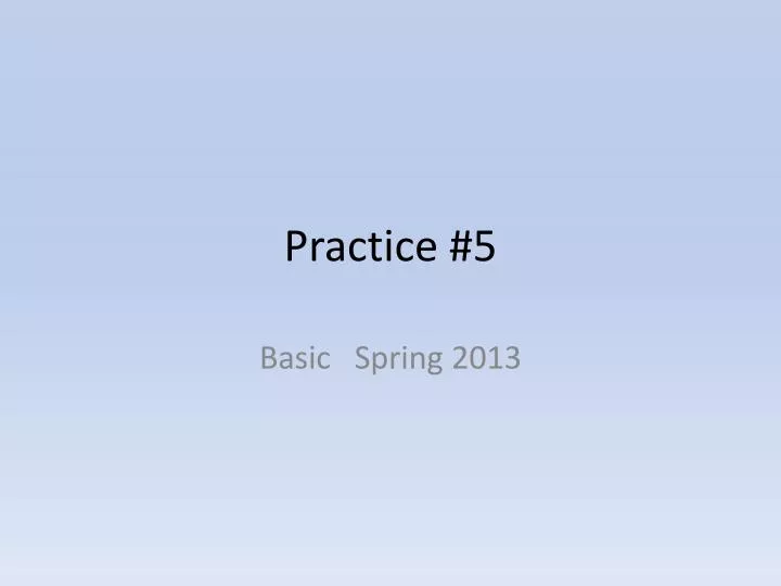 practice 5