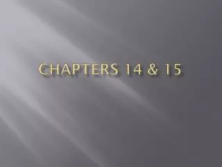Chapters 14 &amp; 15