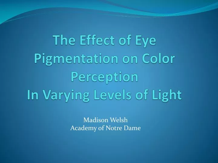 the effect of eye pigmentation on color perception in varying levels of light