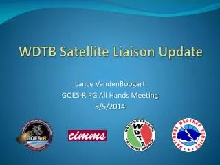 WDTB Satellite Liaison Update