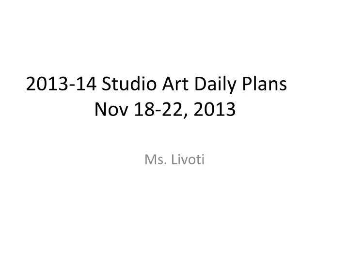 2013 14 studio art daily plans nov 18 22 2013