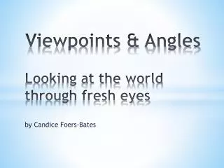 Viewpoints &amp; Angles