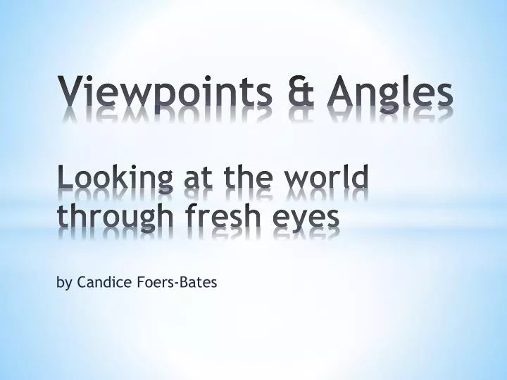 viewpoints angles