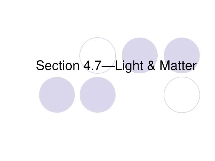 section 4 7 light matter