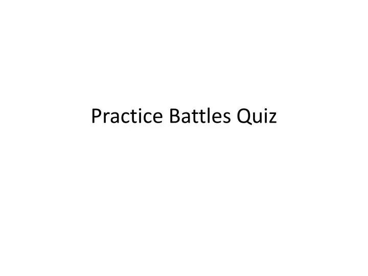 practice battles quiz