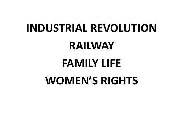 industrial revolution railway family life women s rights