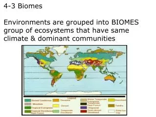 4-3 Biomes Environments are grouped into BIOMES