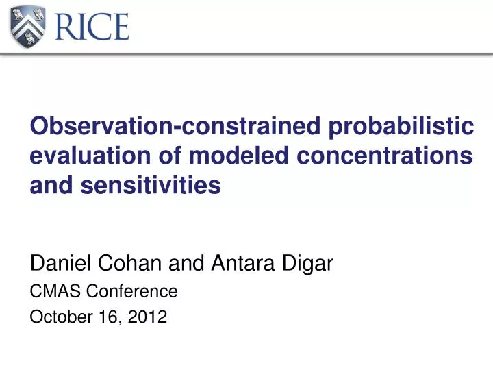observation constrained probabilistic evaluation of modeled concentrations and sensitivities