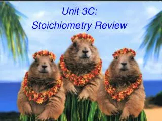 Unit 3C: Stoichiometry Review