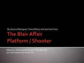 The Blair Affair Platform / Shooter