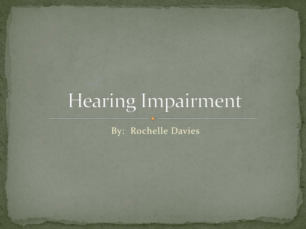 PPT - Hearing Impairment PowerPoint Presentation, free download - ID ...