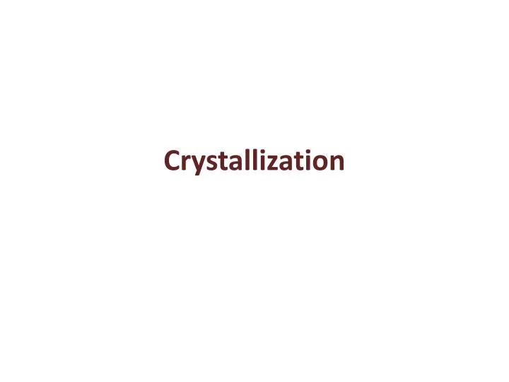 crystallization