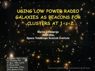 USING LOW POWER RADIO GALAXIES AS BEACONS FOR CLUSTERS AT 1&lt;z&lt;2 Marco Chiaberge INAF-IRA